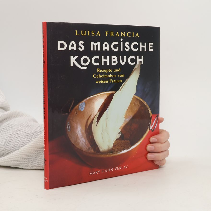 Luisa Francia Das magische Kochbuch
