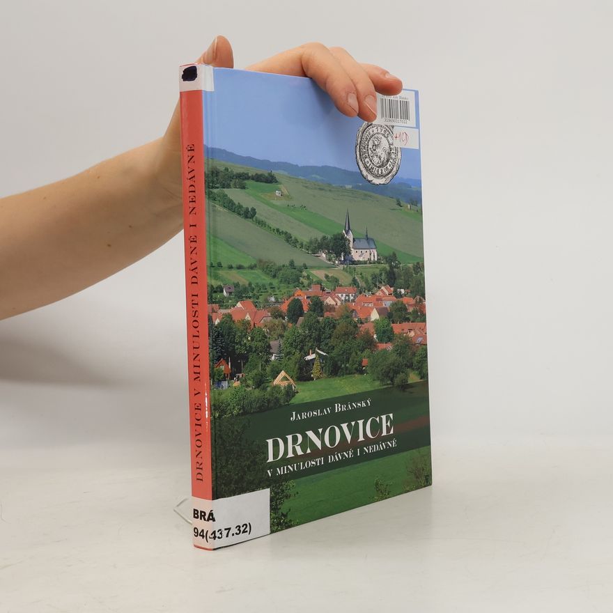 Jaroslav Bránský Drnovice v minulosti dávné i nedávné