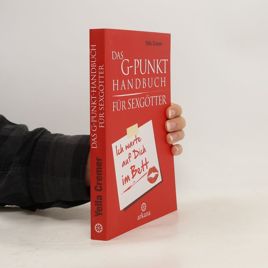 Yella Cremer Das G-Punkt Handbuch für Sexgötter