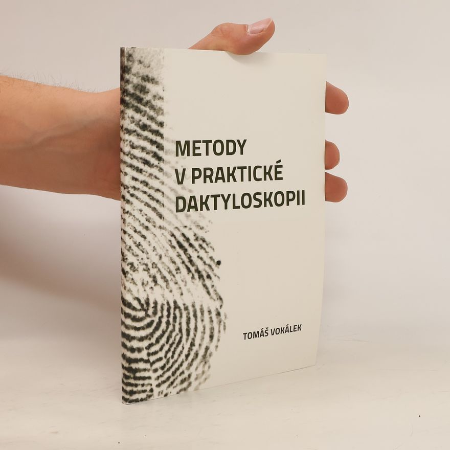 Tomáš Vokálek Metody v praktické daktyloskopii