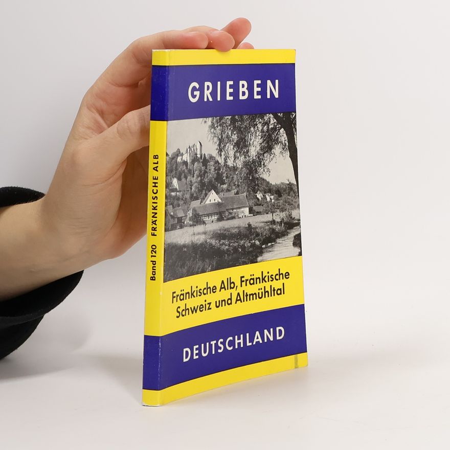 Autorenkollektiv Fränkische Alb, Fränkische Schweiz und Altmühltal