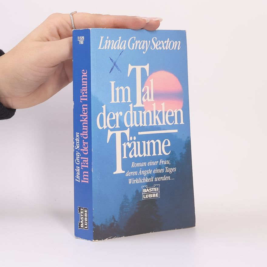 Linda Gray Sexton Im Tal der dunklen Träume. Roman
