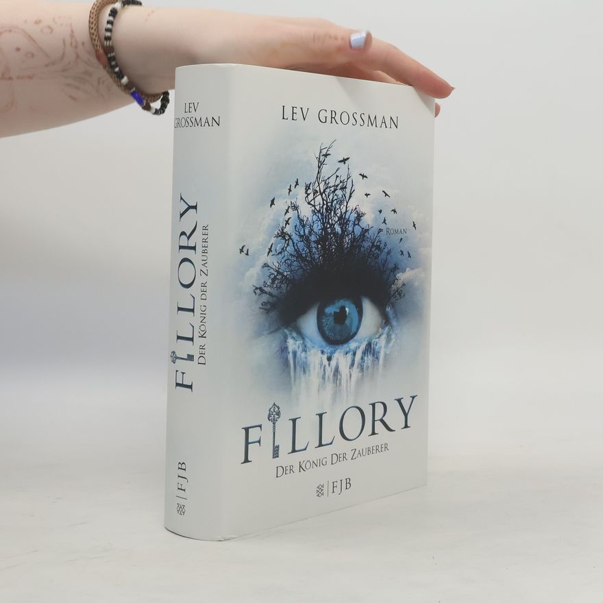 Lev Grossman Fillory - der König der Zauberer