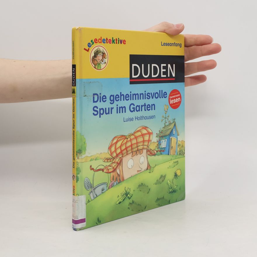 Luise Holthausen Die geheimnisvolle Spur im Garten