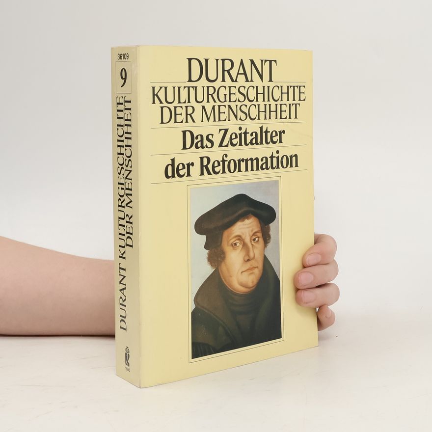 Will Durant Kulturgeschichte der Menschheit IX. Das Zeitalter der Reformation