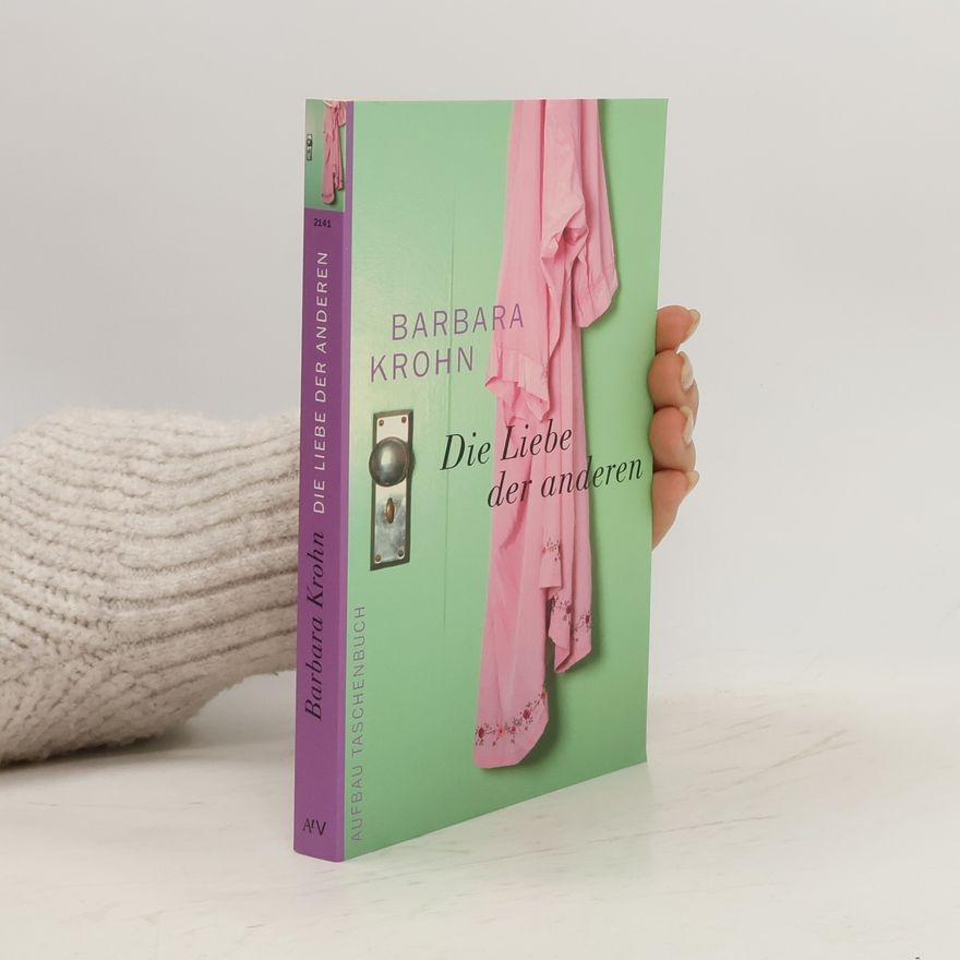 Barbara Krohn Die Liebe der anderen