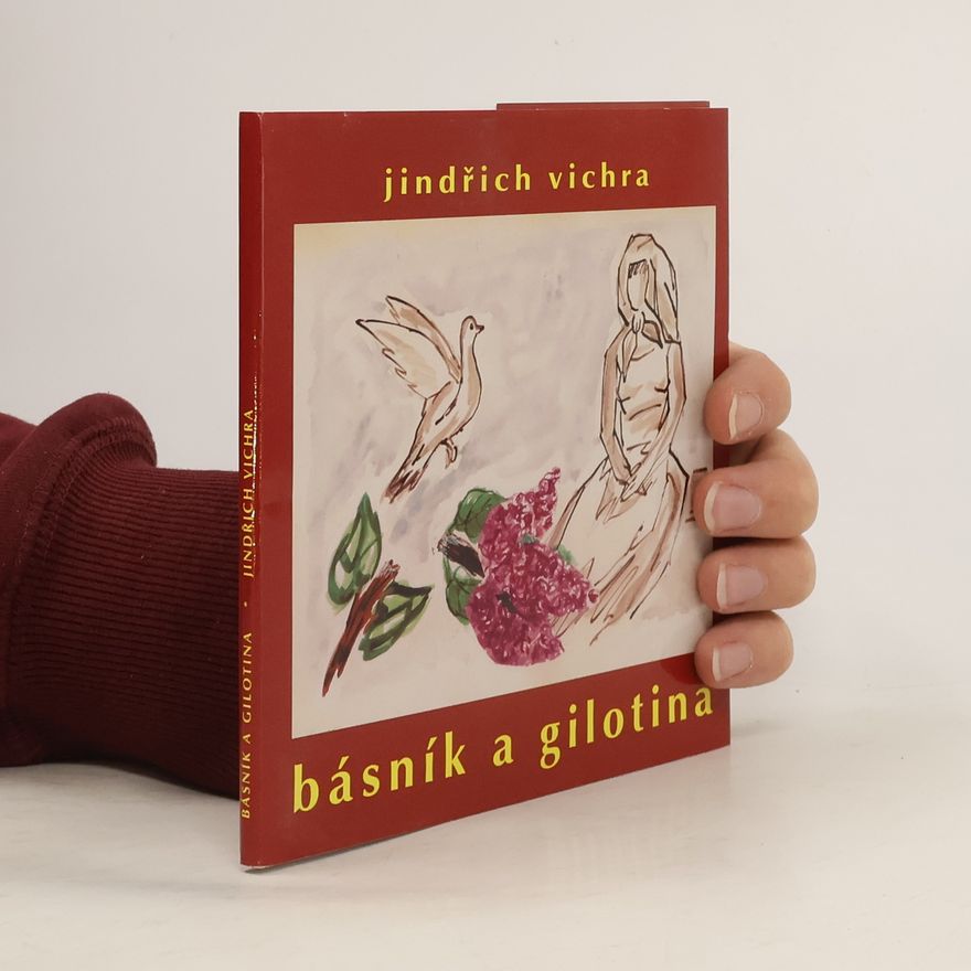 Jindřich Vichra Básník a gilotina