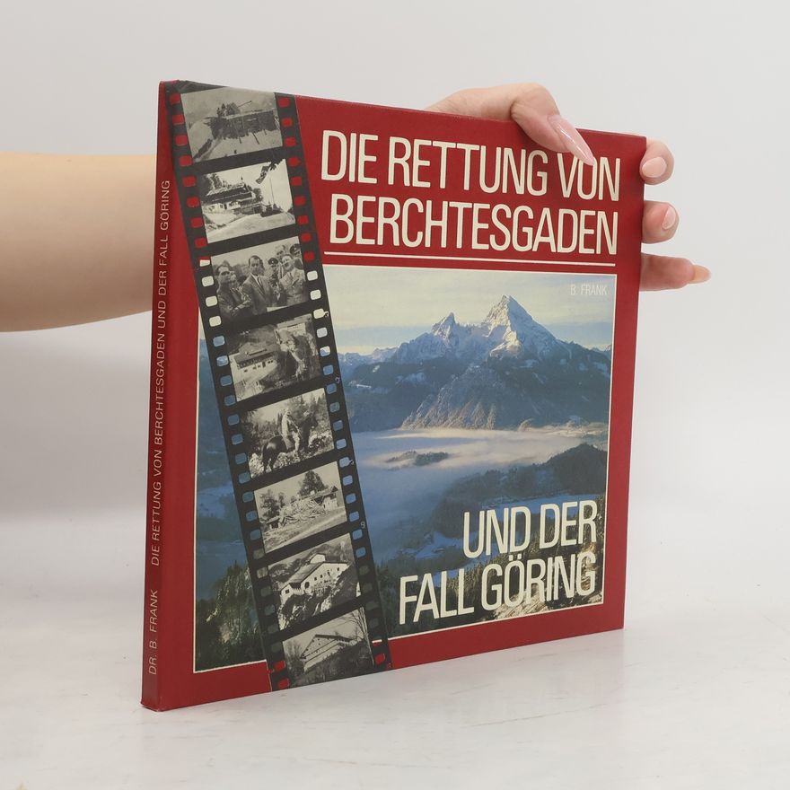 Frank-Bernhard Müller Die Rettung von Berchtesgaden und der Fall Göring