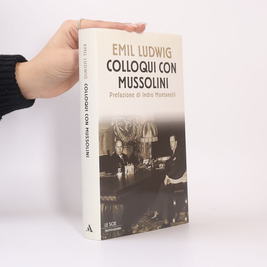 Emil Ludwig Schmidt Colloqui con Mussolini