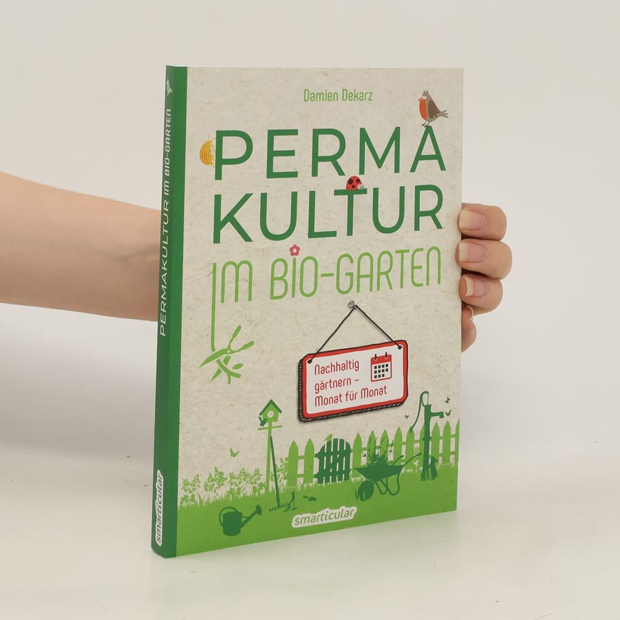 Damien Dekarz Permakultur im Bio-Garten