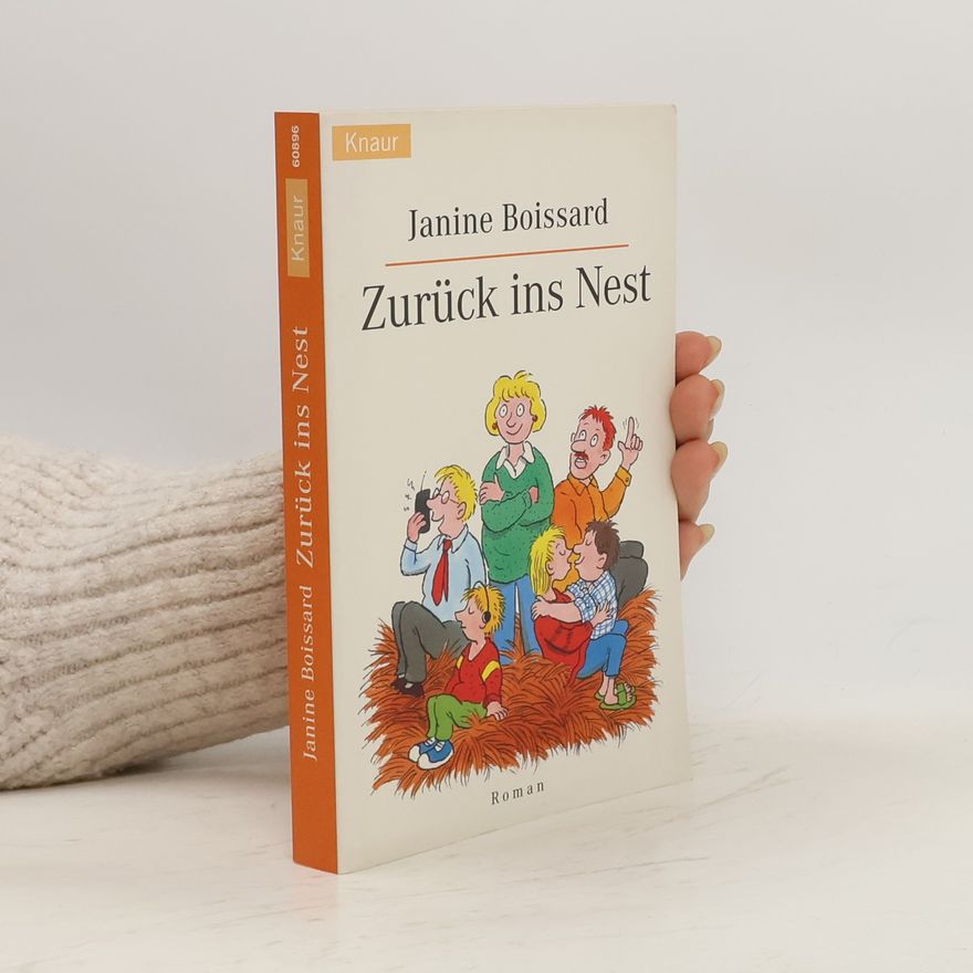 Janine Boissard Zurück ins Nest. Roman. Aus d. Französ. v. Eliane Hagedorn