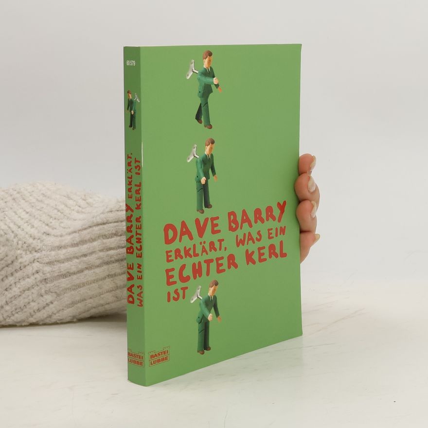 Dave Barry Dave Barry erklärt, was ein echter Kerl ist