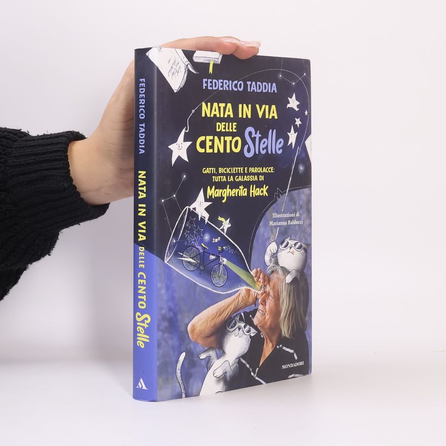 Federico Taddia Nata in Via delle Cento Stelle. Gatti, biciclette e parolacce: tutta la galassia di Margherita Hack