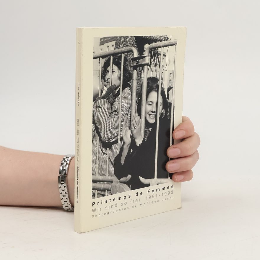 Monique Jacot Printemps de femmes - wir sind so frei 1991 - 1993