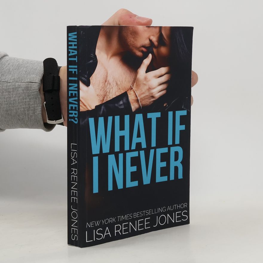 Lisa Renee Jones What If I Never?