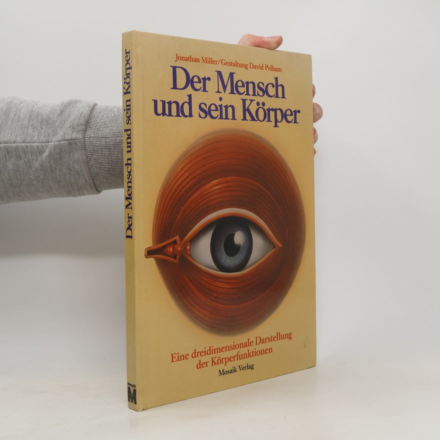 Jonathan Miller Der Mensch und sein Körper