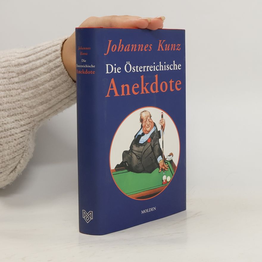 Johannes Kunz Die österreichische Anekdote