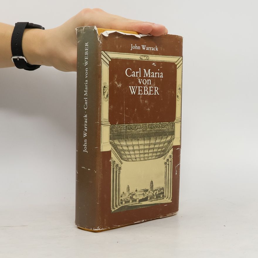 John Warrack Carl Maria von Weber