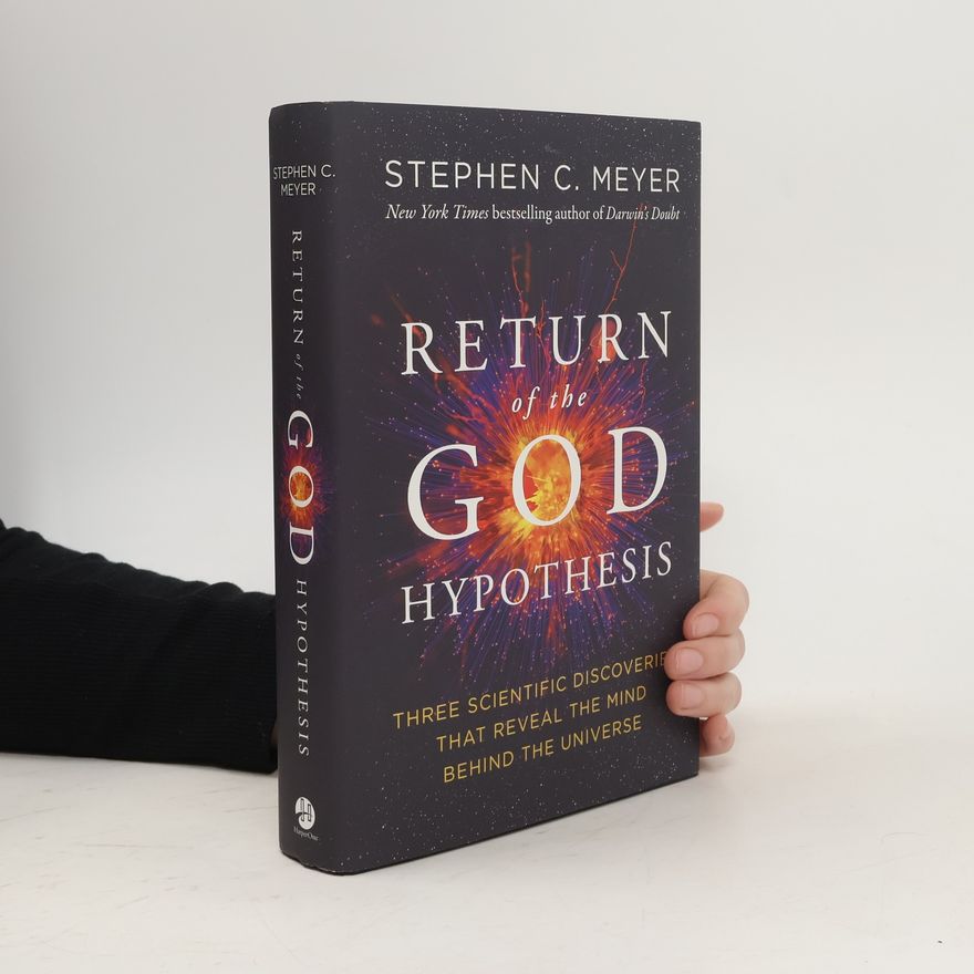 Stephen C. Meyer Return of the God Hypothesis