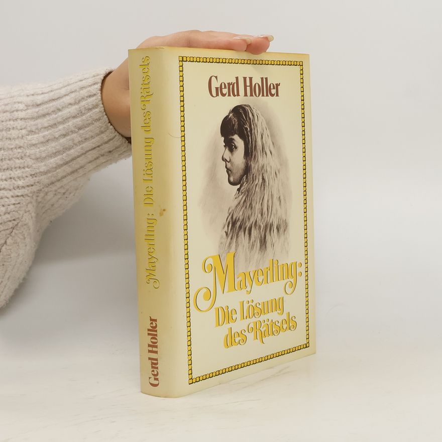 Gerd Holler Mayerling. Die Lösung des Rätsels