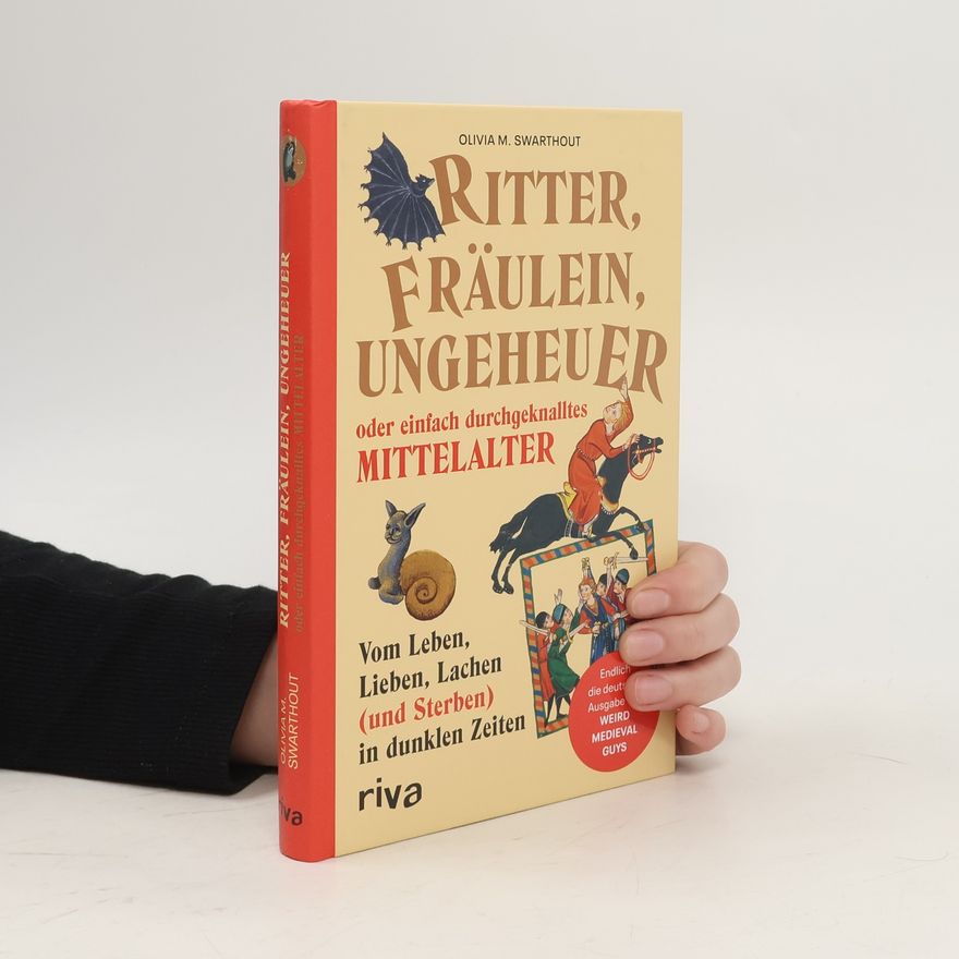 Olivia Swarthout Ritter, Fräulein, Ungeheuer oder einfach durchgeknalltes Mittelalter