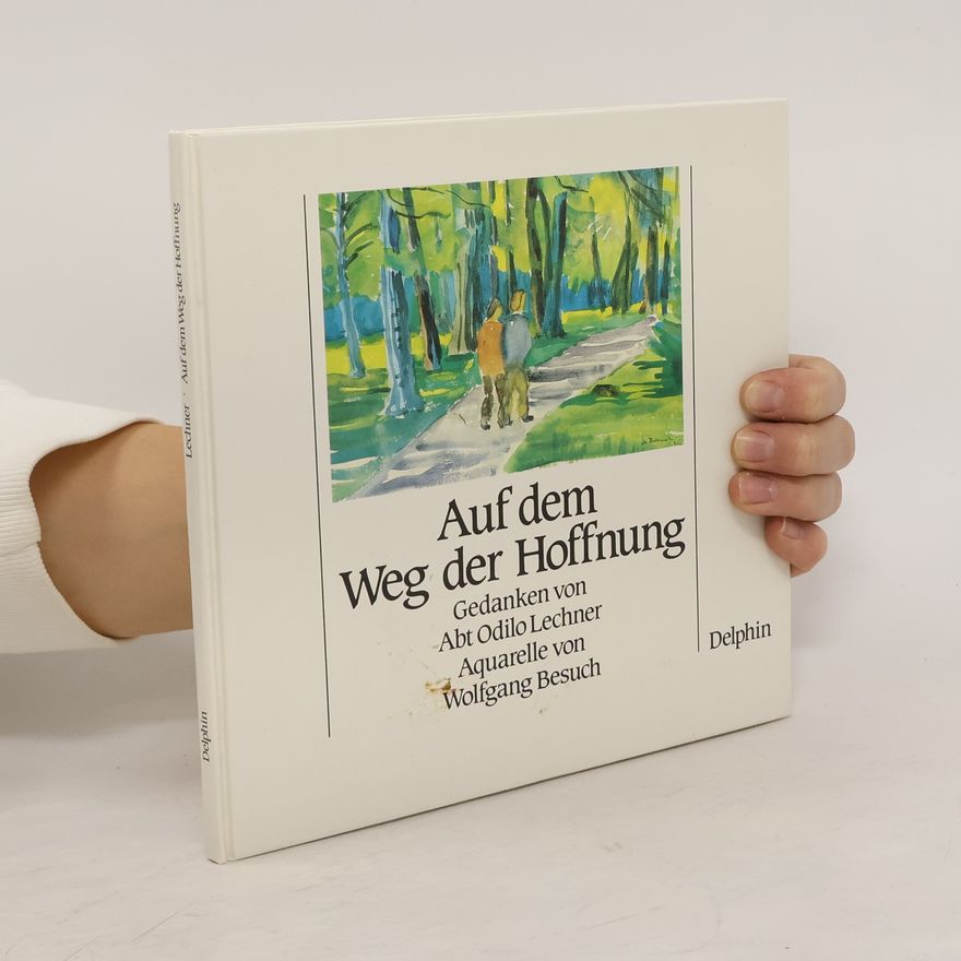 Odilo Abt Lechner Auf dem Weg der Hoffnung