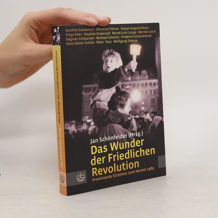 Jan Schönfelder Das Wunder der Friedlichen Revolution