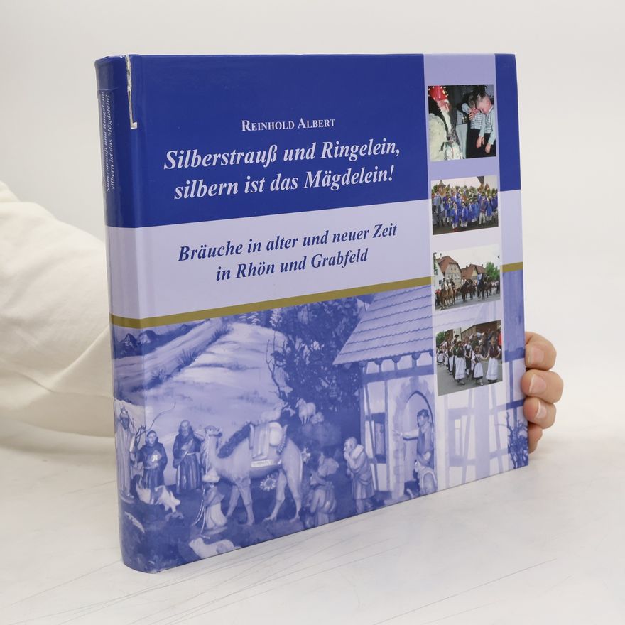 Reinhold Albert Silberstrauß und Ringelein, silbern ist das Mägdelein!