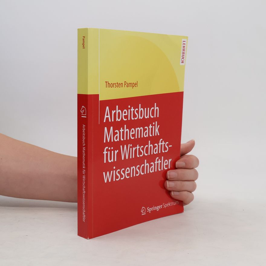 Thorsten Pampel Arbeitsbuch Mathematik für Wirtschaftswissenschaftler