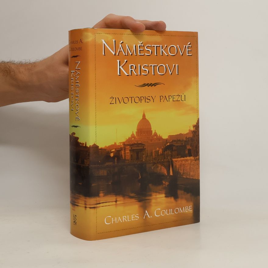 Charles A. Coulombe Náměstkové Kristovi : životopisy papežů