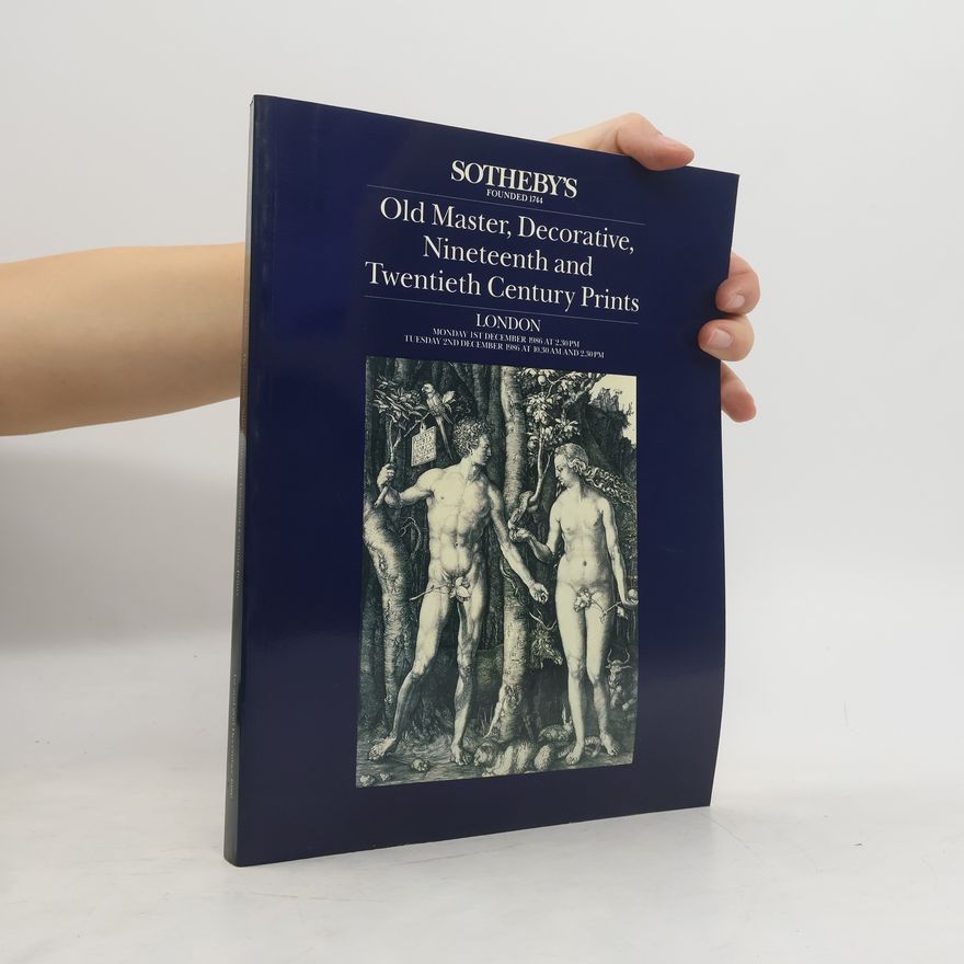 Collectif d'auteurs Sotheby's. Old Master, Decorative, Nineteenth and Twentieth Century Prints
