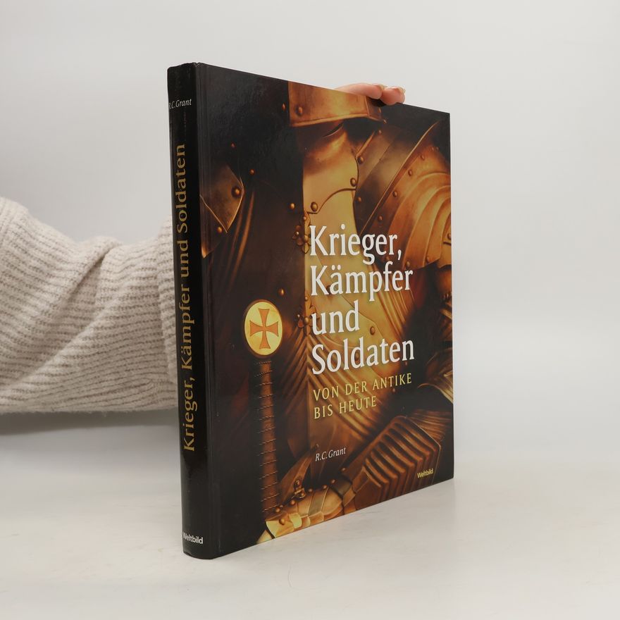 Reg G. Grant Krieger, Kämpfer und Soldaten