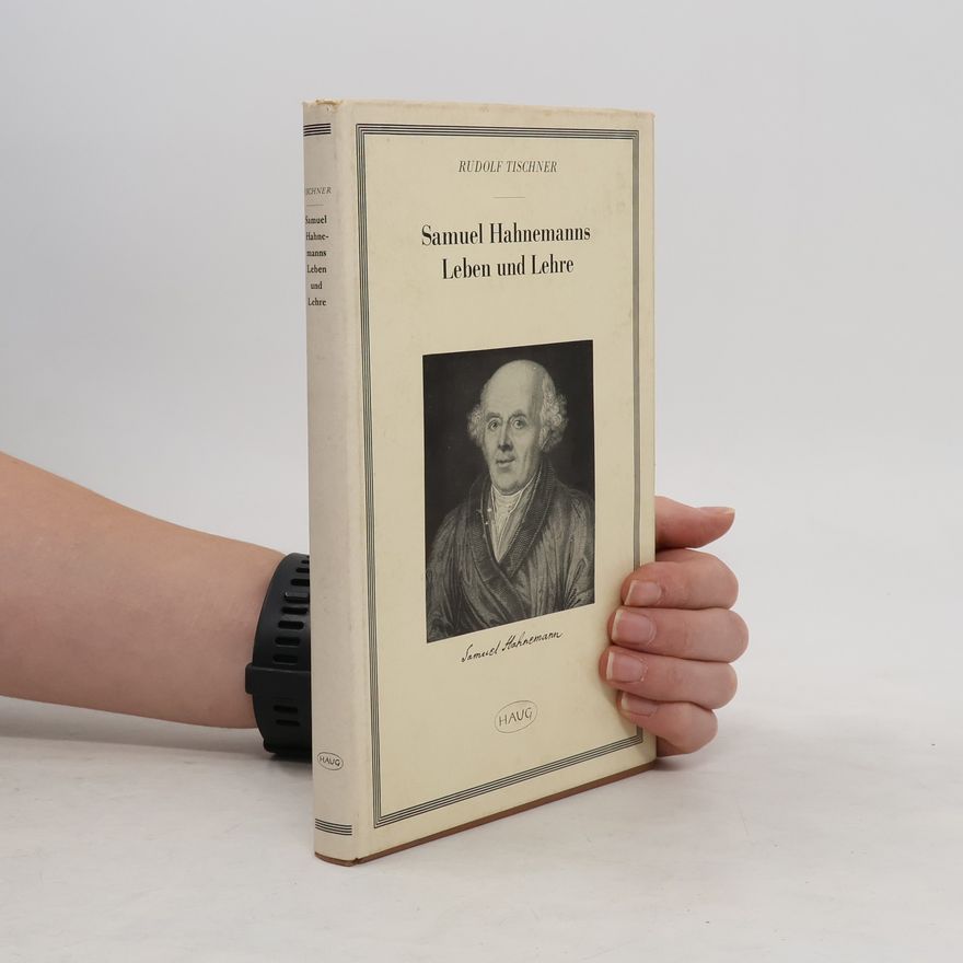 Rudolf Tischner Samuel Hahnemanns Leben und Lehre