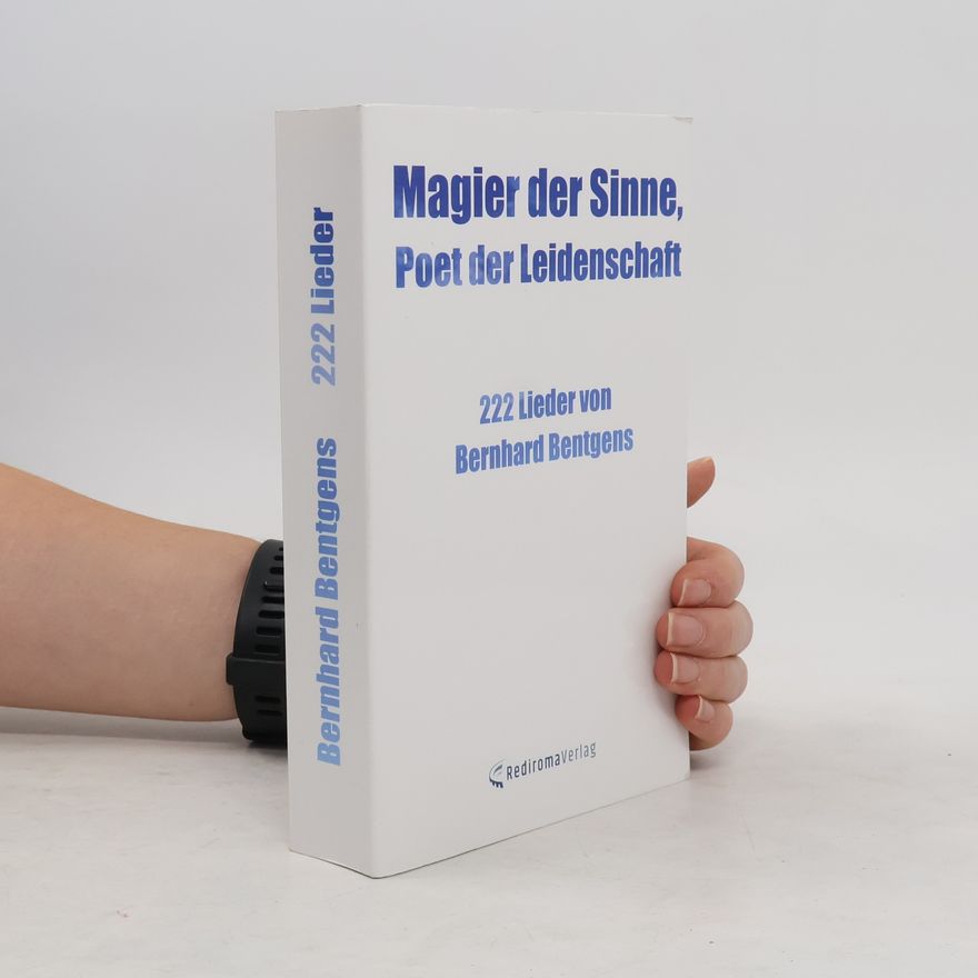 Bernhard Bentgens Magier der Sinne, Poet der Leidenschaft