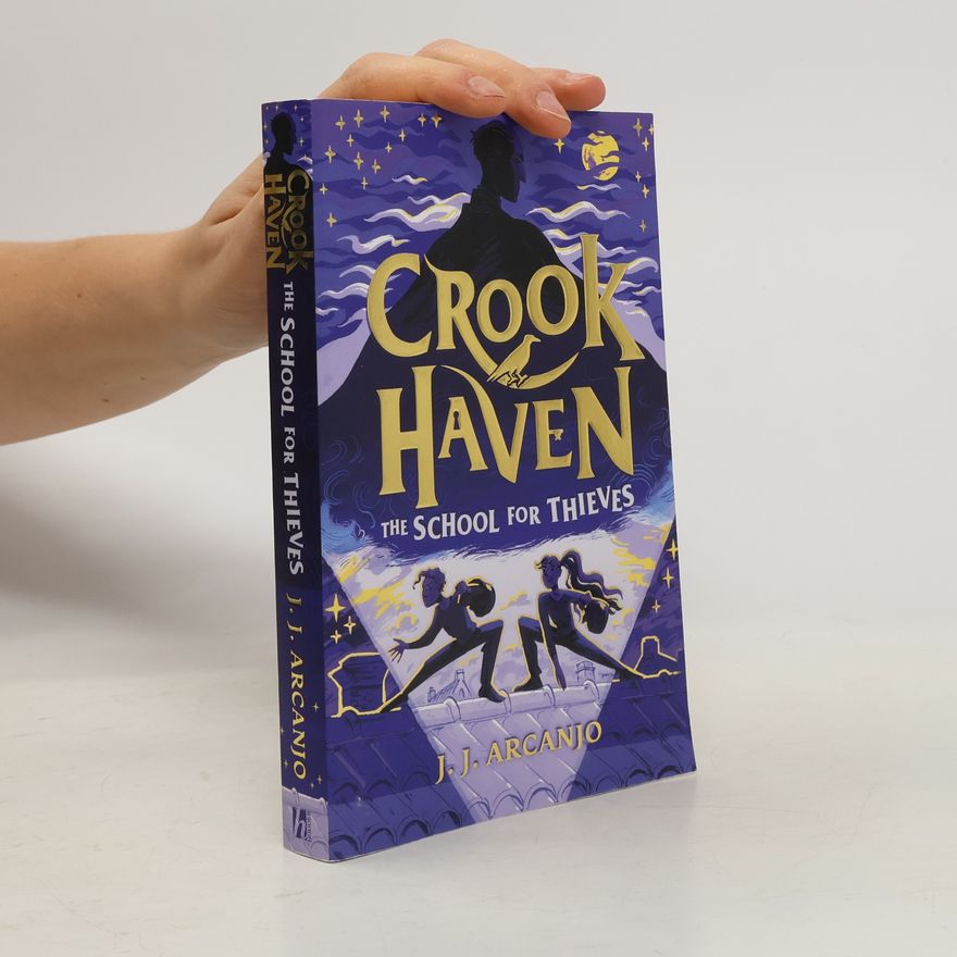 J.J. Arcanjo Crook haven : the School for Thieves