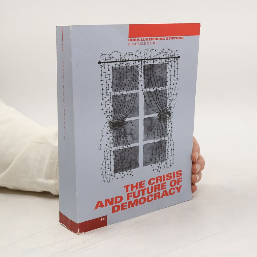 Various authors The Crisis and Future of Democracy