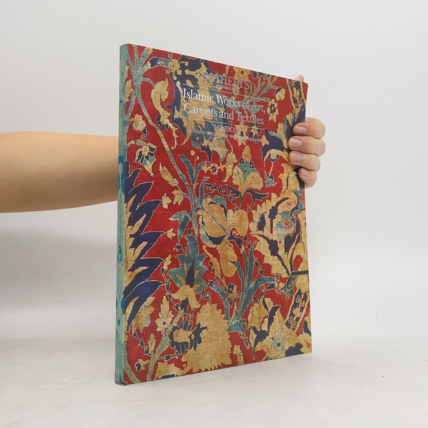 Collectif d'auteurs Sotheby's. Islamic Works of Art, Carpets and Textiles