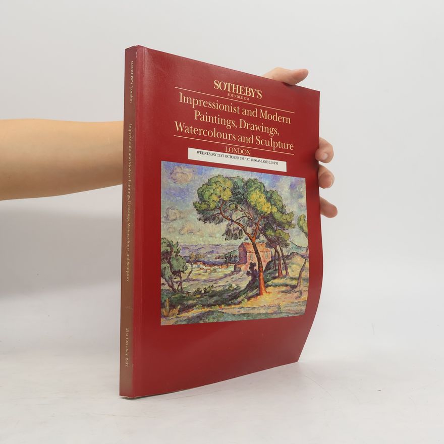 Collectif d'auteurs Sotheby´s Founded 1744. Impressionist and Modern Paintings, Drawings, Watercolours and Sculpture