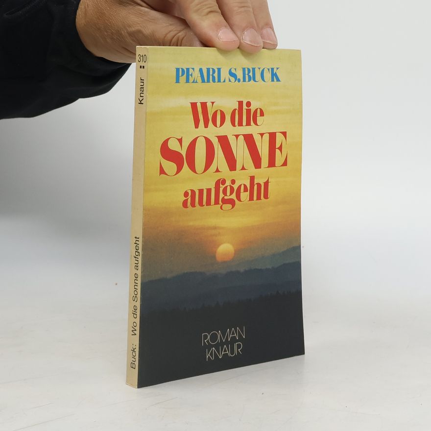 Pearl S. Buck Wo die Sonne aufgeht