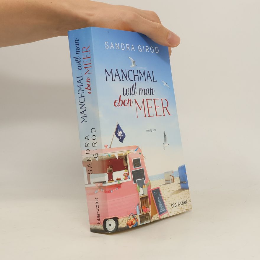 Sandra Girod Manchmal will man eben Meer