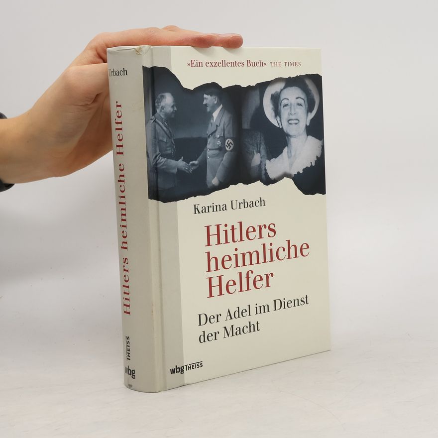 Karina Urbach Hitlers heimliche Helfer