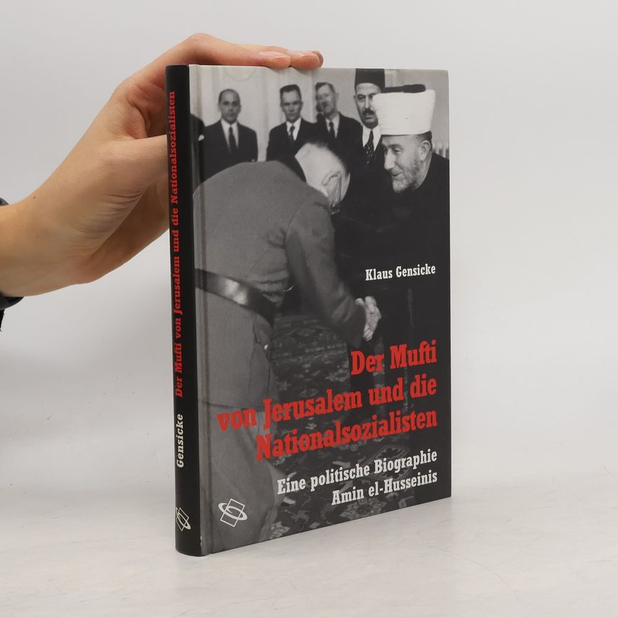 Klaus Gensicke Der Mufti von Jerusalem und die Nationalsozialisten