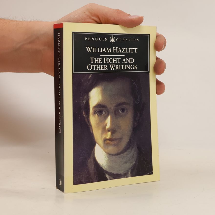 William Hazlitt The Fight and Other Writings
