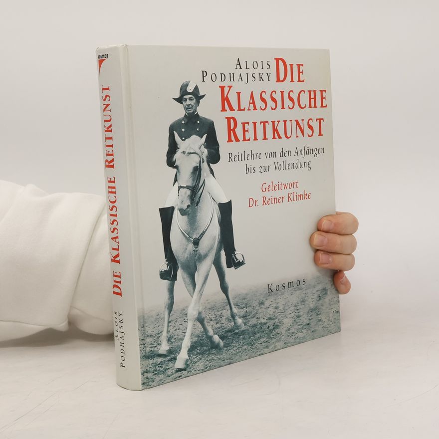 Alois Podhajsky Die klassische Reitkunst