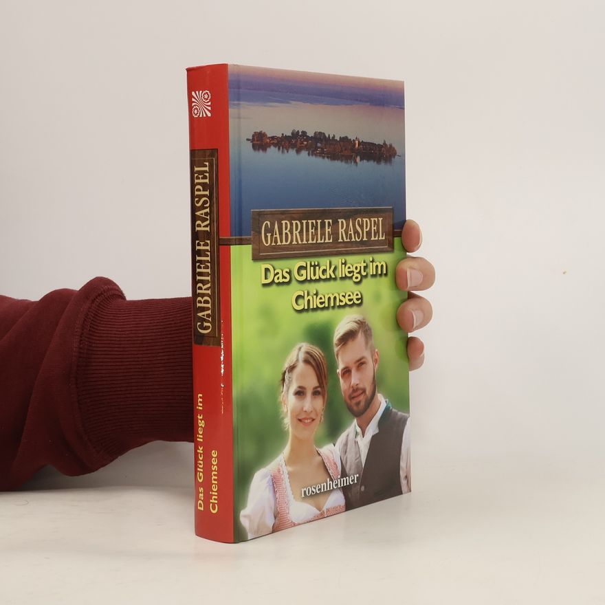 Gabriele Raspel Das Glück liegt im Chiemsee