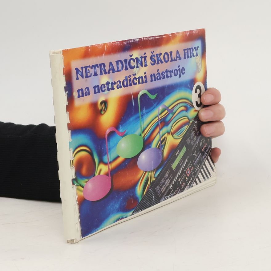 Kolektiv autorů Netradiční škola hry na netradiční nástroje 3