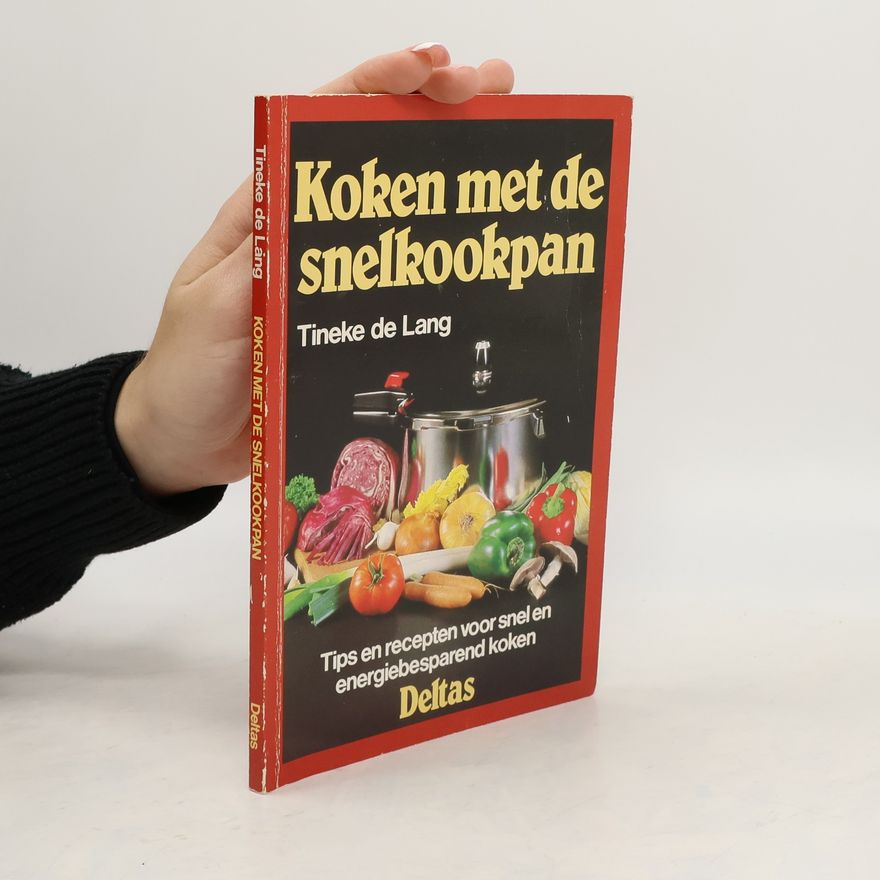 Tineke de Lang van Vught Koken met de snelkookpan