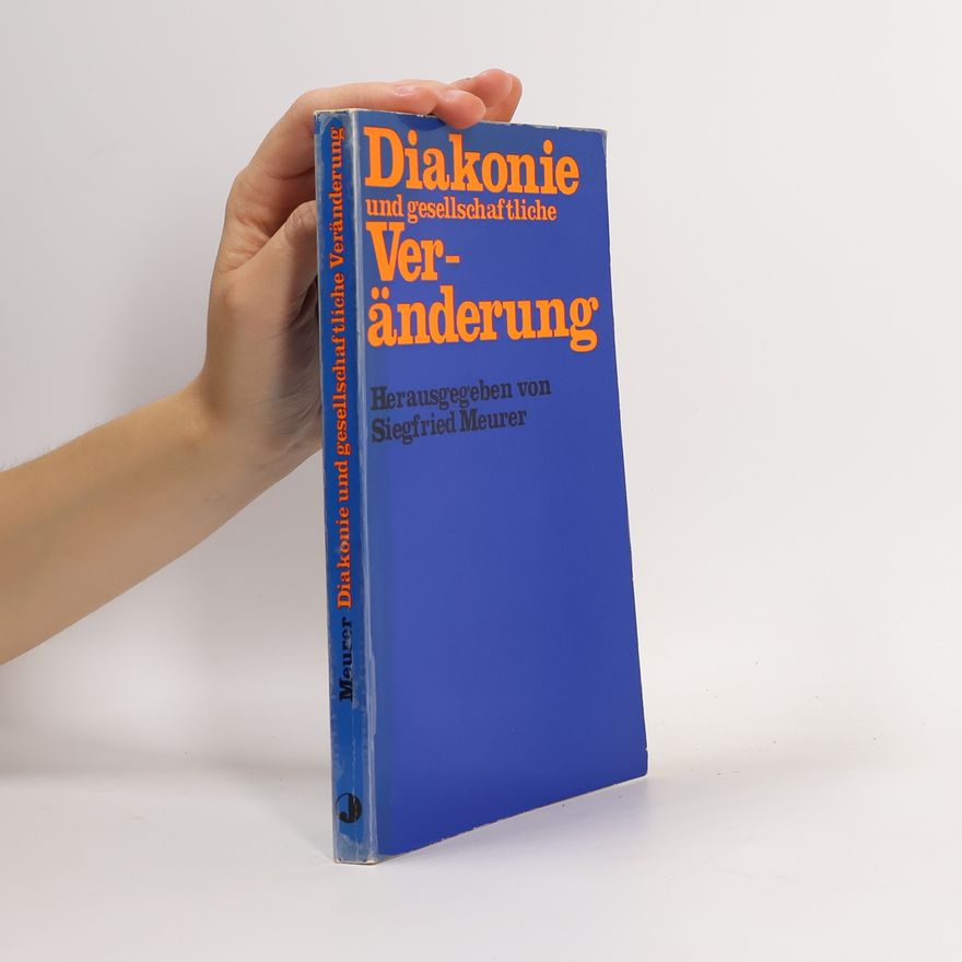 Siegfried Meurer Diakonie und gesellschaftliche Veränderung