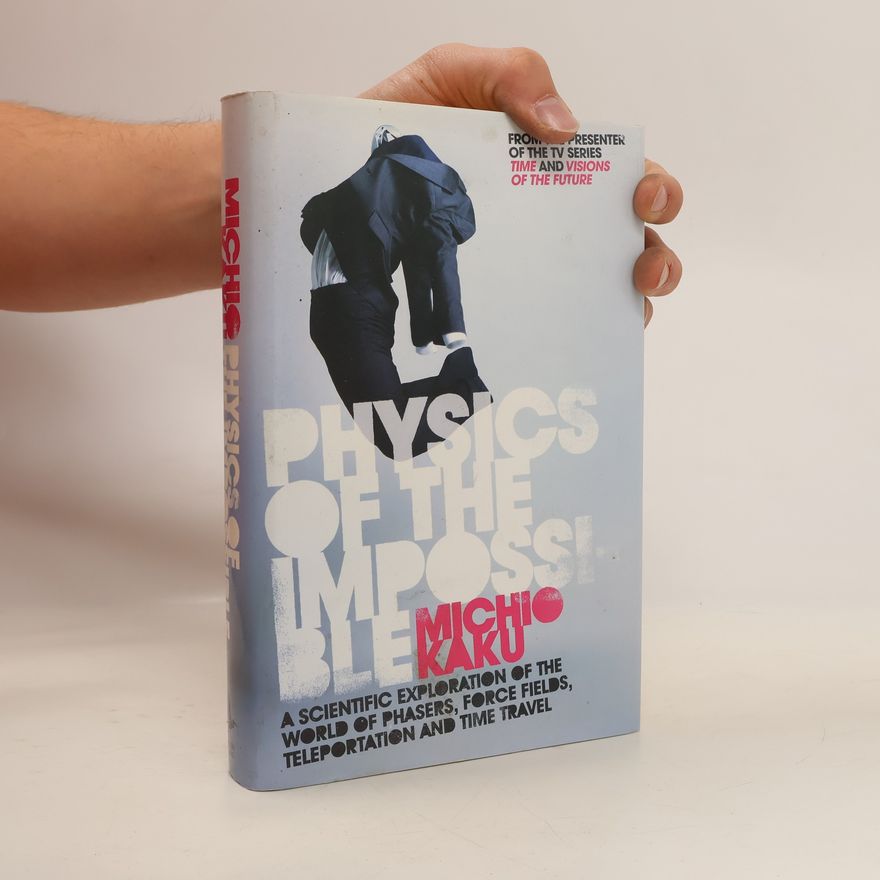 Michio Kaku Physics of the Impossible