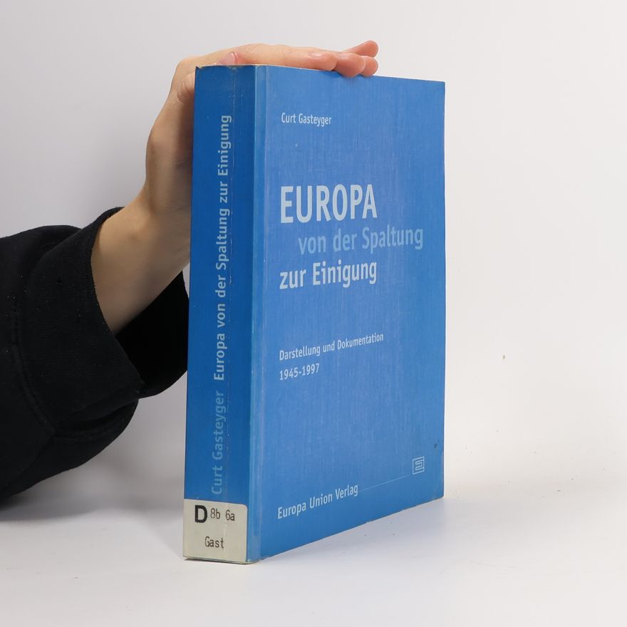 Curt Gasteyger Europa von der Spaltung zur Einigung